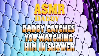 Daddy Catches YOU Watching Him In Shower Then Fucks YOU Nice (Impure ASMR)